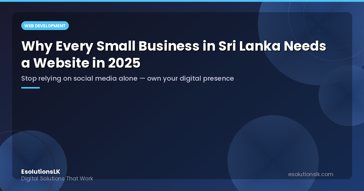 Why Every Small Business in Sri Lanka Needs a Website in 2025