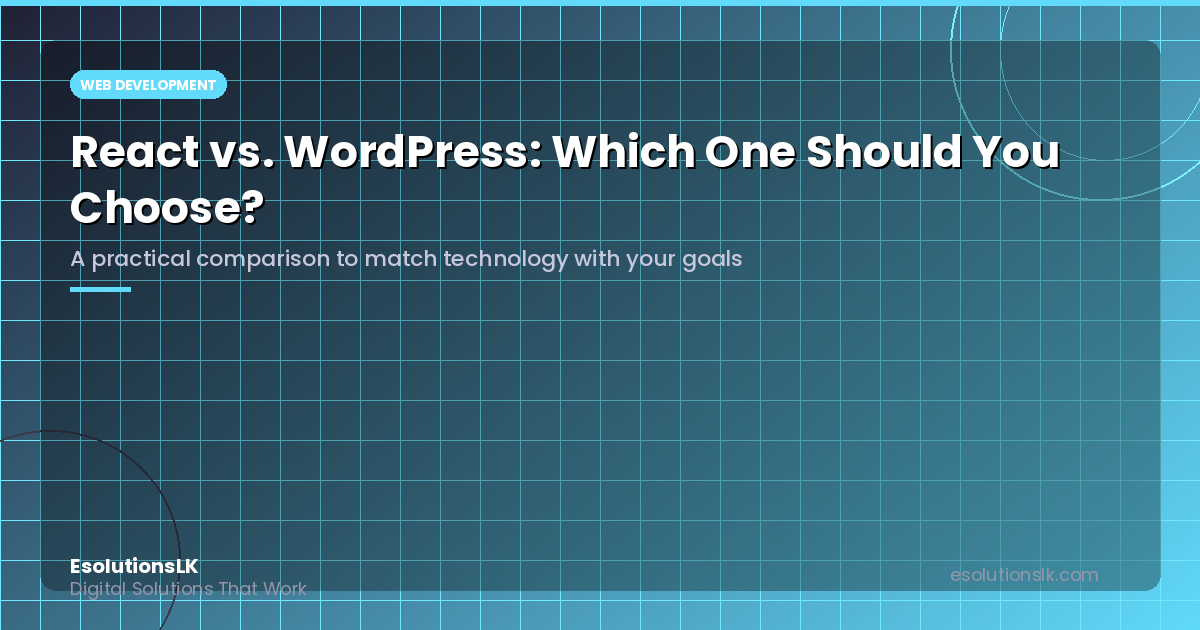 React vs. WordPress: Which One Should You Choose for Your Next Project?