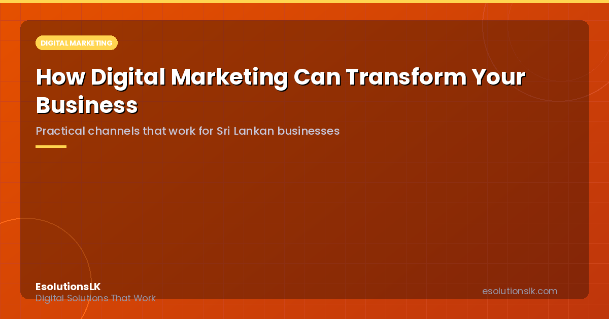How Digital Marketing Can Transform Your Sri Lankan Business