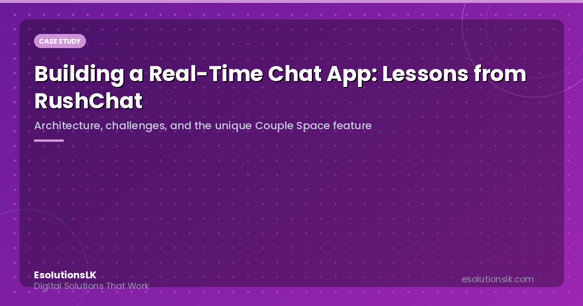 Building a Real-Time Chat App: Lessons from RushChat